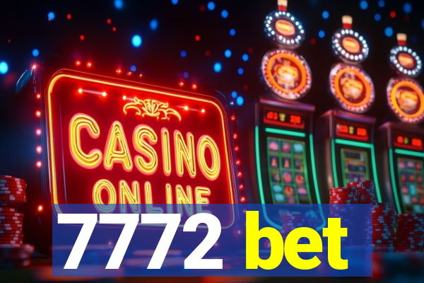 7772 bet